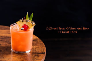 Different Types Of Rum And How To Drink Them